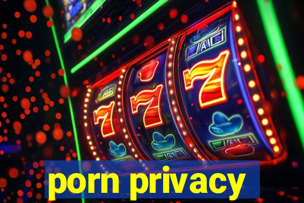 porn privacy